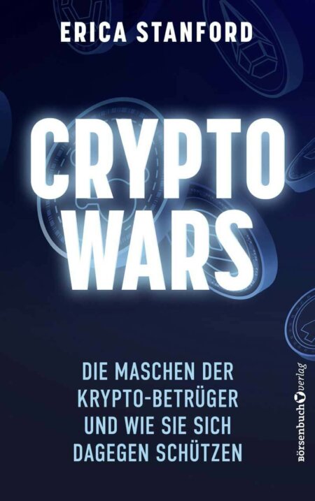 Crypto Wars - Die Maschen der Krypto-Betrüger und wie Sie sich dagegen schützen